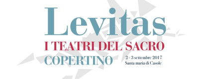 LEVITAS  I TEATRI DEL SACRO  2 - 3 SETTEMBRE 2017 - SANTA MARIA DI CASOLE - C...