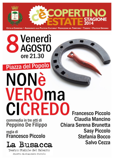 8 Agosto 2014 ore 21.30 NON E' VERO MA CI CREDO